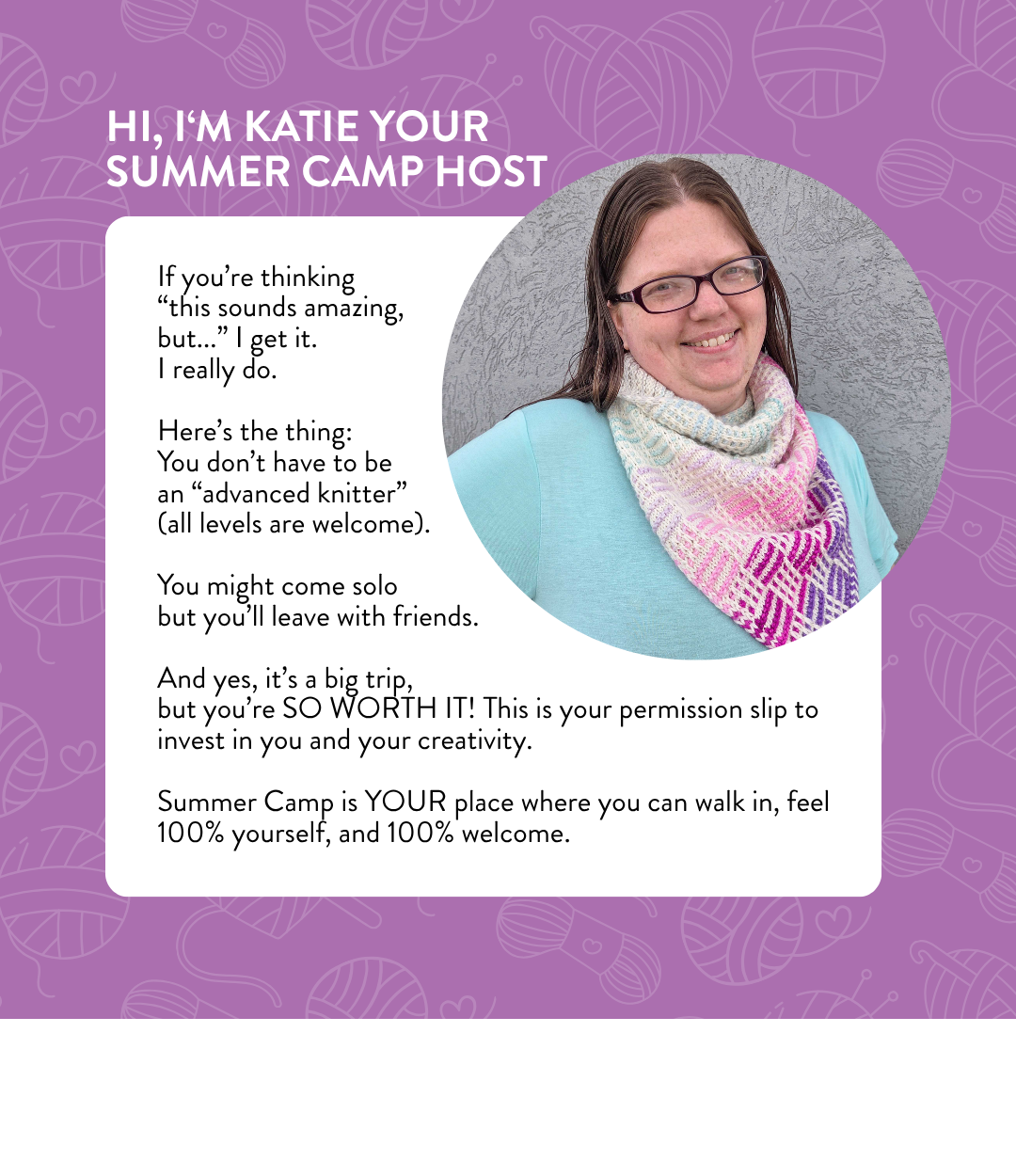 Hi, I'm Katie — Your Summer Camp Host. Circular photo of Katie wearing glasses and a colorful hand-knit shawl over a light blue top, with a welcome message about the retreat being open to all skill levels