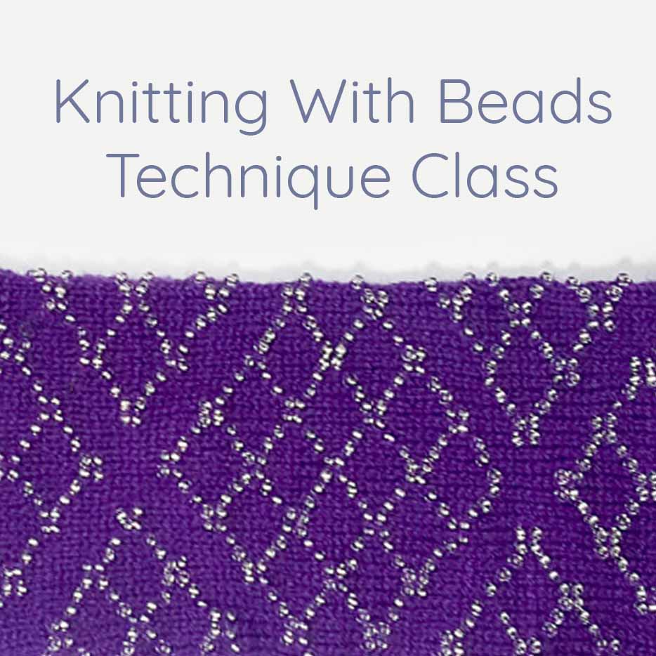 Knitting With Beads Technique Class